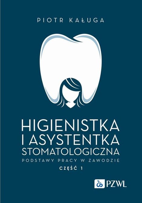 ebooki: Higienistka i asystentka stomatologiczna. Podstawy pracy w zawodzie – ebook