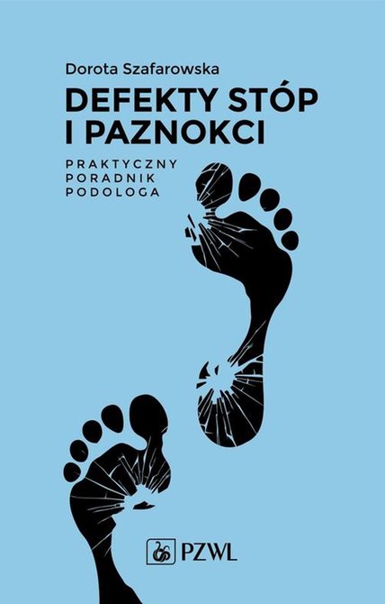 ebooki: Defekty stóp i paznokci Praktyczny poradnik podologa – ebook