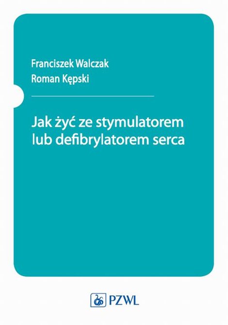 ebooki: Jak żyć ze stymulatorem lub defibrylatorem serca – ebook