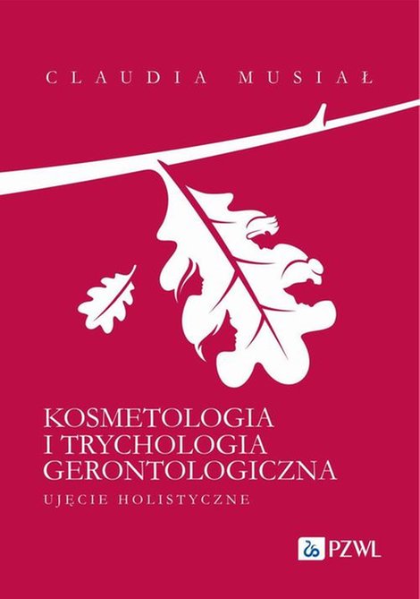 ebooki: Kosmetologia i trychologia gerontologiczna. Ujęcie holistyczne – ebook