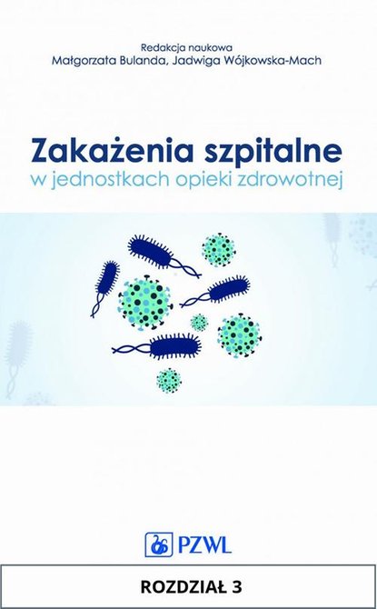 ebooki: Zakażenia szpitalne w jednostkach opieki zdrowotnej. Rozdział 3: Podstawy kontroli zakażeń w warunkach zakładu opieki zdrowotnej – ebook