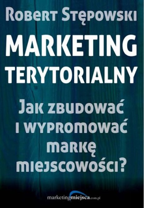 ebooki: Marketing terytorialny: Jak zbudować i wypromować markę miejscowości? – ebook
