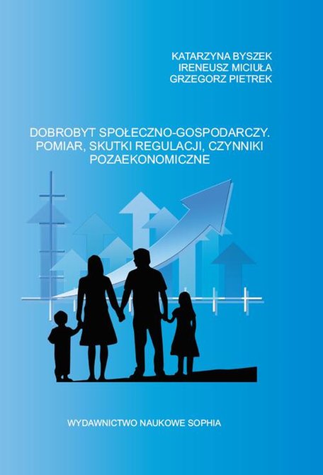 ebooki: Dobrobyt społeczno - gospodarczy. Pomiar, skutki regulacji, czynniki pozaekonomiczne – ebook