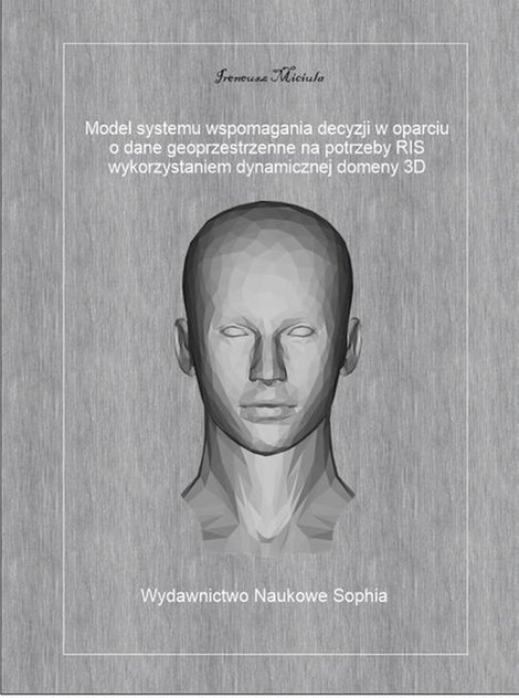 ebooki: Model systemu wspomagania decyzji w oparciu o dane geoprzestrzenne na potrzeby RIS z wykorzystaniem dynamicznej domeny 3D – ebook