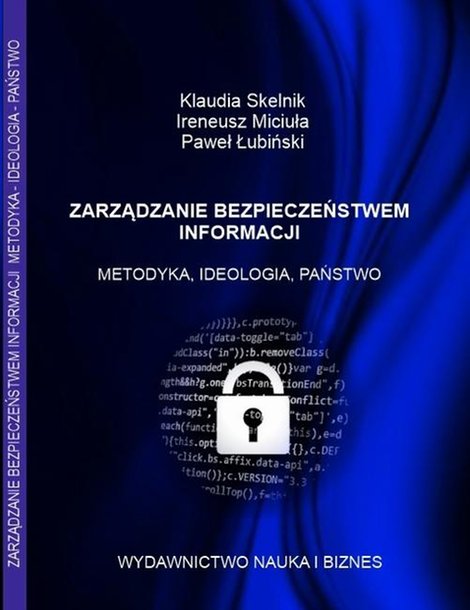 ebooki: ZARZĄDZANIE BEZPIECZEŃSTWEM INFORMACJI METODYKA, IDEOLOGIA, PAŃSTWO – ebook