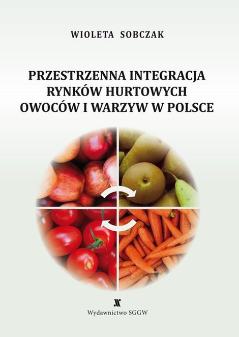 ebooki: Przestrzenna integracja rynków hurtowych owoców i warzyw w Polsce – ebook