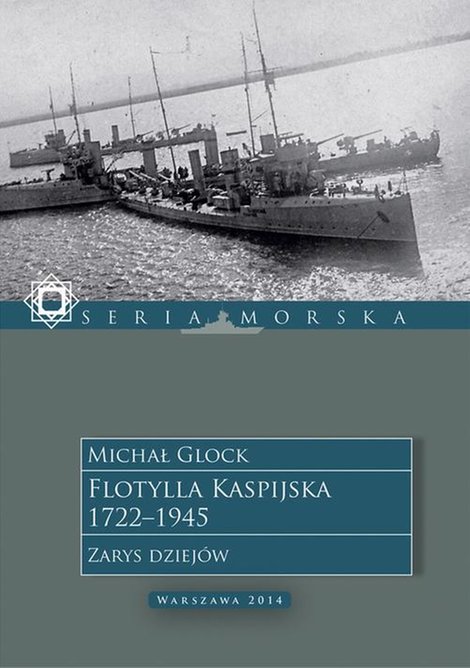 ebooki: Flotylla Kaspijska 1722-1945. Zarys dziejów – ebook