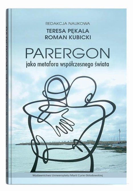 ebooki: Parergon jako metafora współczesnego świata – ebook