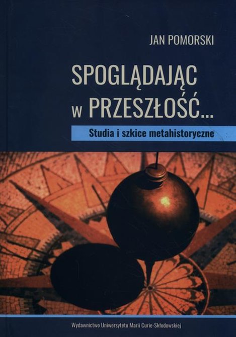 ebooki: Spoglądając w przeszłość… Studia i szkice metahistoryczne – ebook