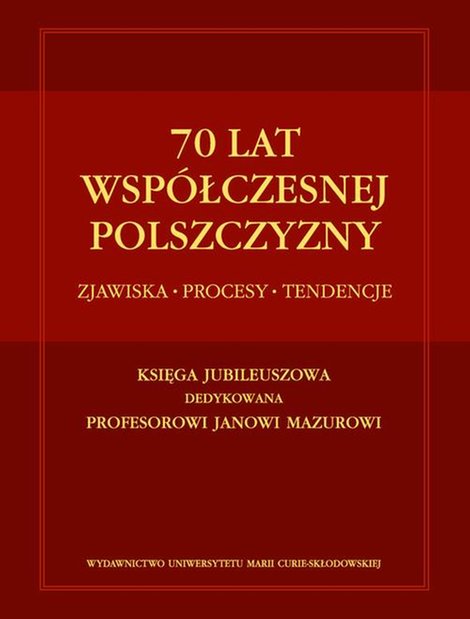 ebooki: 70 lat współczesnej polszczyzny. Zjawiska - Procesy - Tendencje – ebook