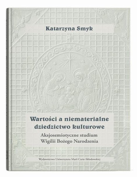 ebooki: Wartości a niematerialne dziedzictwo kulturowe. Aksjosemiotyczne studium Wigilii Bożego Narodzenia – ebook
