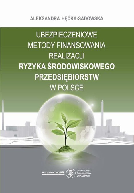 ebooki: Ubezpieczeniowe metody finansowania realizacji ryzyka środowiskowego przedsiębiorstw w Polsce – ebook