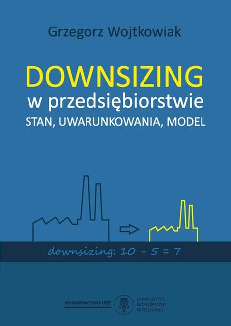 ebooki: Downsizing w przedsiębiorstwie. Stan, uwarunkowania, model – ebook