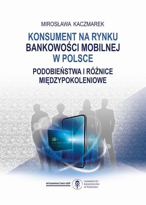 ebooki: Konsument na rynku bankowości mobilnej w Polsce. Podobieństwa i różnice międzypokoleniowe – ebook