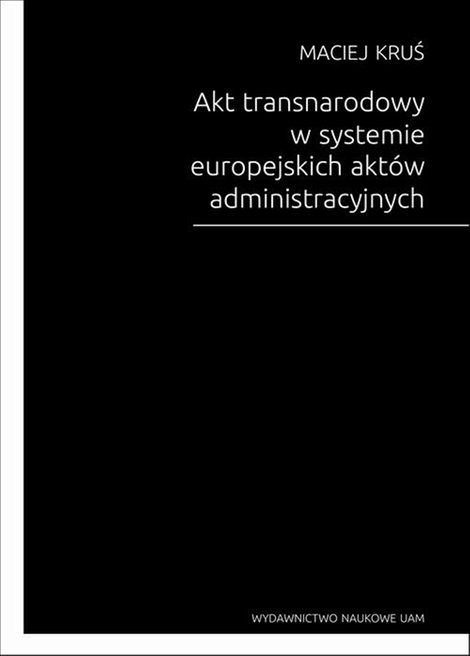 ebooki: Akt transnarodowy w systemie europejskich aktów administracyjnych – ebook