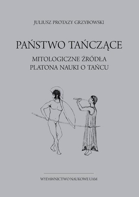 ebooki: Państwo tańczące. Mitologiczne źródła Platona nauki o tańcu – ebook