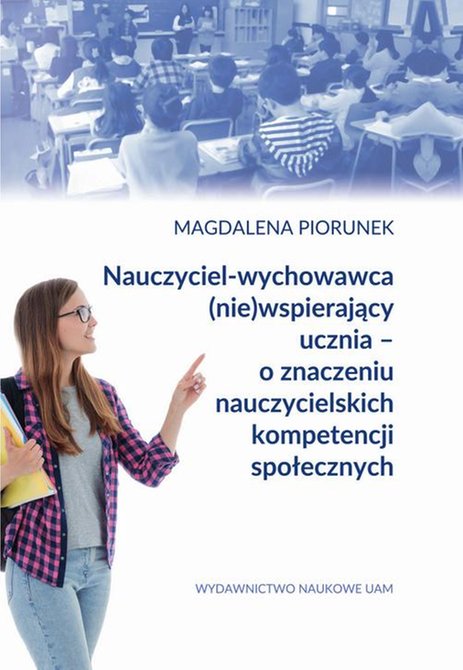 ebooki: Nauczyciel-wychowawca (nie)wspierający ucznia - o znaczeniu nauczycielskich kompetencji społecznych – ebook