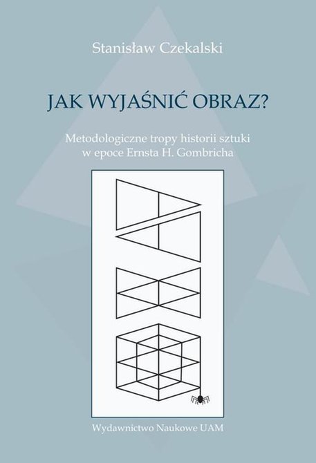 ebooki: Jak wyjaśnić obraz? Metodologiczne tropy historii sztuki w epoce Ernsta H. Gombricha – ebook