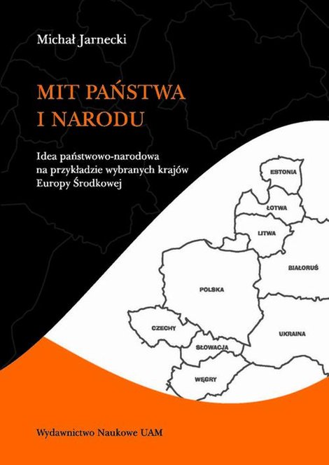 ebooki: Mit państwa i narodu. Idea państwowo-narodowa na przykładzie wybranych krajów Europy Środkowej – ebook