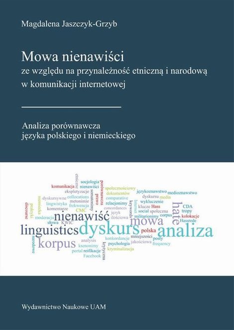 ebooki: Mowa nienawiści ze względu na przynależność etniczną i narodową w komunikacji internetowej. Analiza porównawcza języka polskiego i niemieckiego – ebook