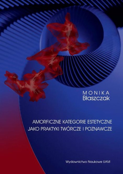 ebooki: Amorficzne kategorie estetyczne jako praktyki twórcze i poznawcze – ebook