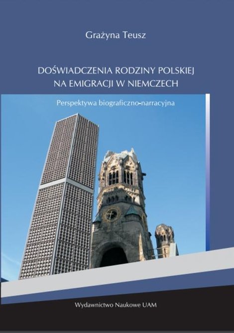 ebooki: Doświadczenia rodziny polskiej na emigracji w Niemczech: Perspektywa biograficzno-narracyjna – ebook