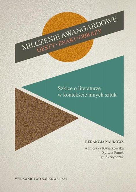 ebooki: Milczenie awangardowe. Gesty, znaki, obrazy. Szkice o literaturze w kontekście innych sztuk. – ebook