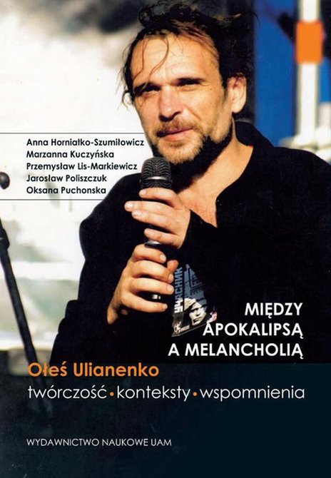 ebooki: Między apokalipsą a melancholią Oleś Ulianenko Twórczość konteksty wspomnienia – ebook