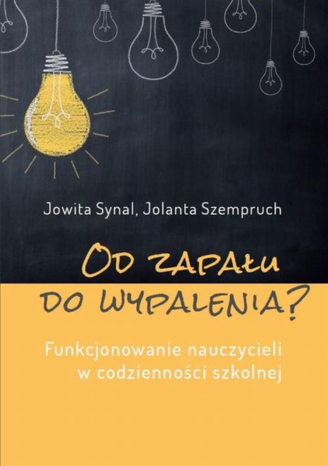 ebooki: Od zapału do wypalenia? Funkcjonowanie nauczycieli w codzienności szkolnej – ebook