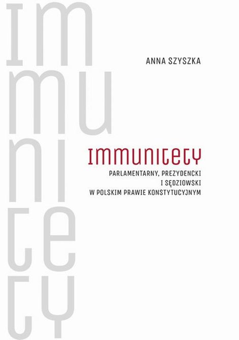 ebooki: Immunitety parlamentarny, prezydencki i sędziowski w polskim prawie konstytucyjnym – ebook
