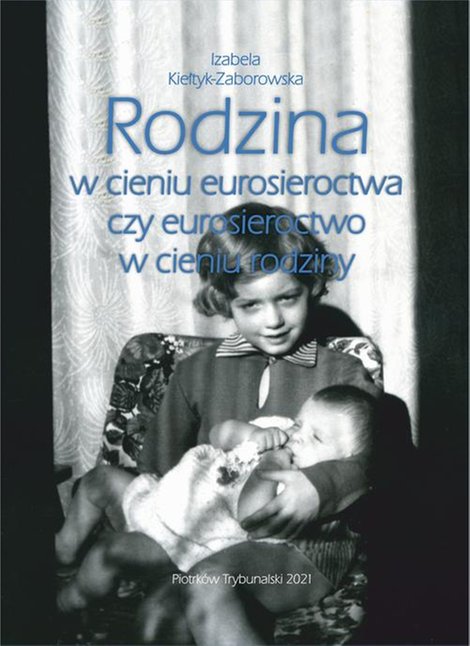 ebooki: Rodzina w cieniu eurosieroctwa czy eurosieroctwo w cieniu rodziny. – ebook