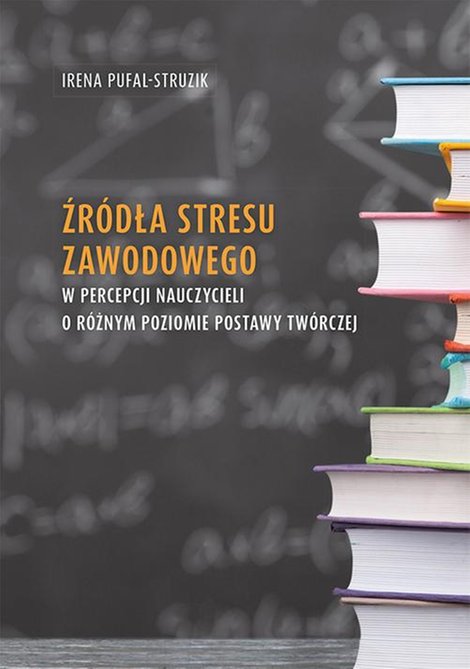 ebooki: Źródła stresu zawodowego w percepcji nauczycieli o różnym poziomie postawy twórczej – ebook