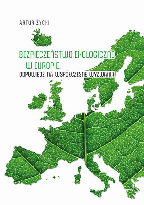ebooki: Bezpieczeństwo ekologiczne w Europie: odpowiedź na współczesne wyzwania – ebook