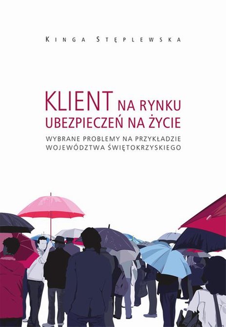 ebooki: Klient na rynku ubezpieczeń na życie. Wybrane problemy na przykładzie województwa świętokrzyskiego – ebook