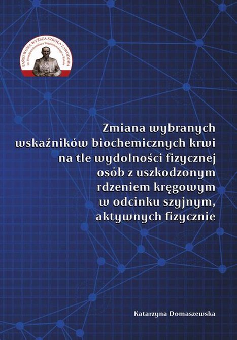 ebooki: Zmiana wybranych wskaźników biochemicznych krwi na tle wydolności fizycznej osób z uszkodzonym rdzeniem kręgowym w odcinku szyjnym, aktywnych fizycznie – ebook