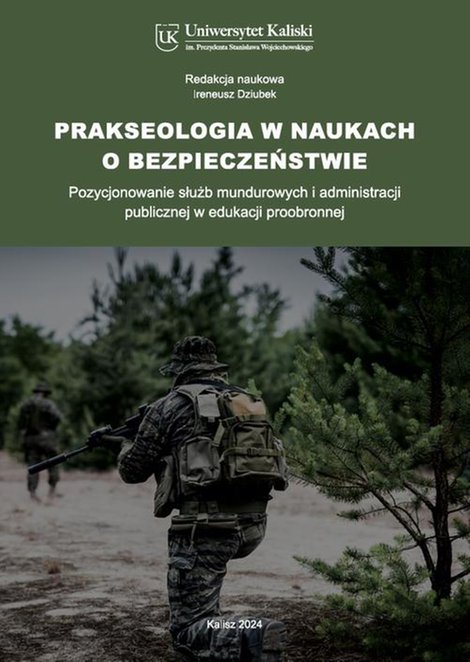 ebooki: Prakseologia w naukach o bezpieczeństwie. Pozycjonowanie służb mundurowych i administracji publicznej w edukacji proobronnej – ebook