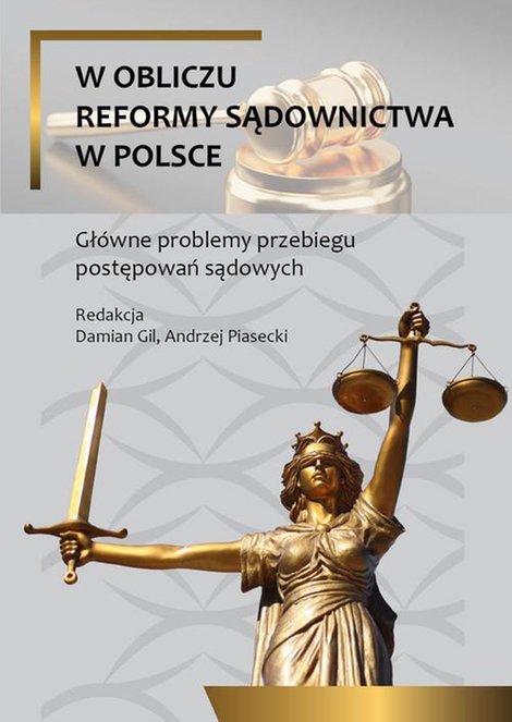 ebooki: W obliczu reformy sądownictwa w Polsce. Główne problemy przebiegu postepowań sądowych – ebook
