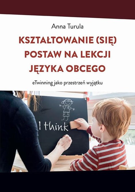 ebooki: Kształtowanie (się) postaw na lekcji języka obcego. eTwinning jako przestrzeń wyjątku – ebook