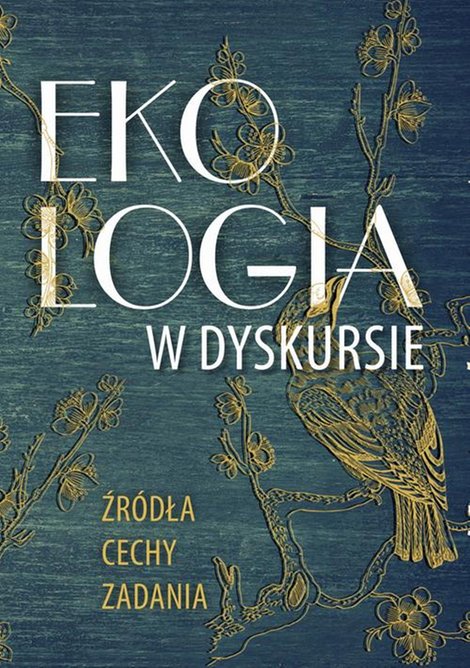 ebooki: Ekologia w dyskursie. Źródłac cechy, zadania – ebook