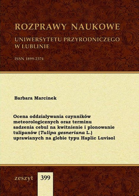 ebooki: Ocena oddziaływania czynników meteorologicznych oraz terminu sadzenia cebul na kwitnienie i plonowanie tulipanów (Tulipa gesneriana L.) – ebook
