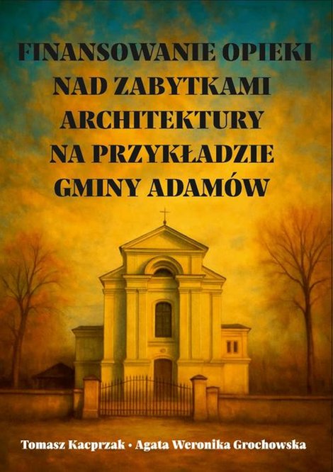 ebooki: Finansowanie opieki nad zabytkami architektury na przykładzie gminy Adamów – ebook