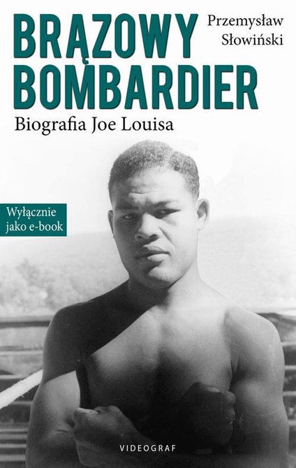 ebooki: Brązowy Bombardier. Biografia Joe Louisa – ebook