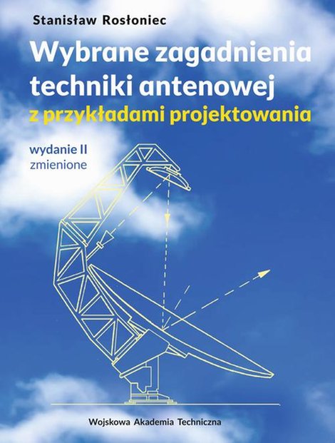 ebooki: Wybrane zagadnienia techniki antenowej z przykładami projektowania (wyd. II zmienione) – ebook