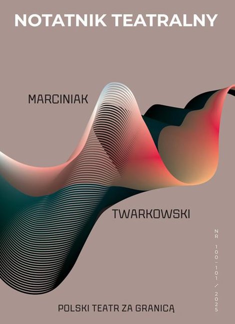 ebooki: Notatnik Teatralny Nr 100-101/2025 POLSKI TEATR ZA GRANICĄ. Marciniak/Twarkowski – ebook