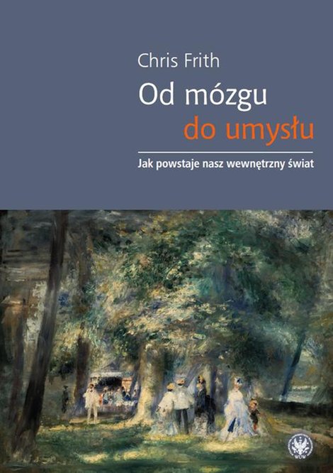 ebooki: Od mózgu do umysłu: Jak powstaje nasz wewnętrzny świat – ebook