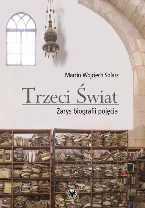 ebooki: Trzeci Świat: Zarys biografii pojęcia – ebook