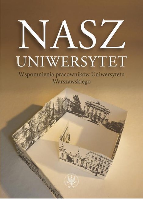 ebooki: Nasz Uniwersytet: Wspomnienia pracowników Uniwersytetu Warszawskiego – ebook