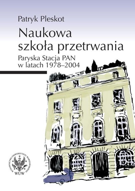 ebooki: Naukowa szkoła przetrwania: Paryska Stacja PAN w latach 1978-2004 – ebook