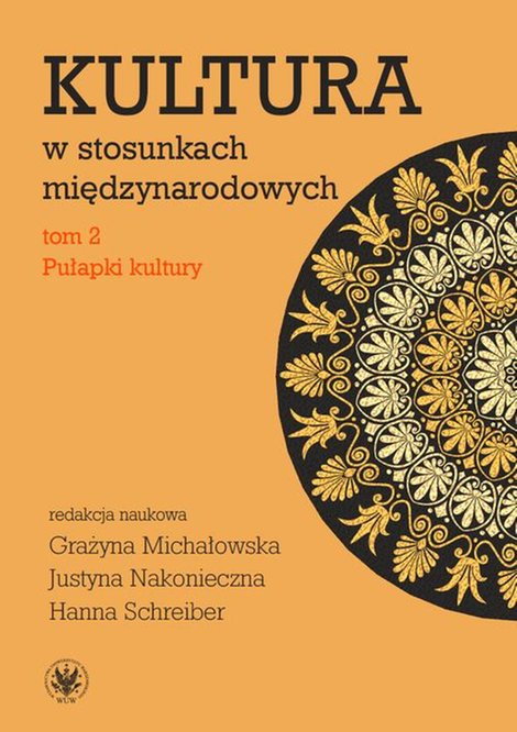 ebooki: Kultura w stosunkach międzynarodowych. Tom 2: Pułapki kultury – ebook