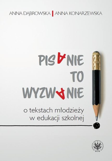 ebooki: Pisanie to wyzwanie: O tekstach młodzieży w edukacji szkolnej – ebook